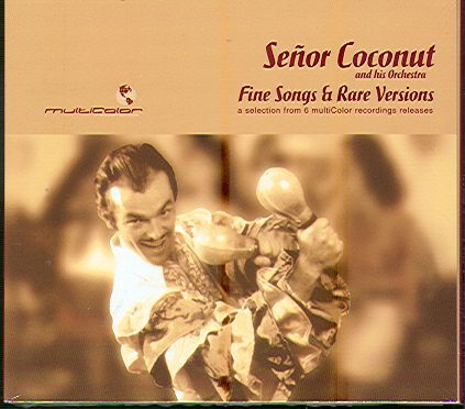 Senor Cocount & Co - Fine Songs and Rare Versions (2006)
