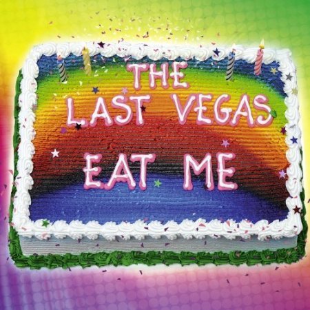 THE LAST VEGAS - EAT ME (2016) Hard Rock, Glam Hard Rock